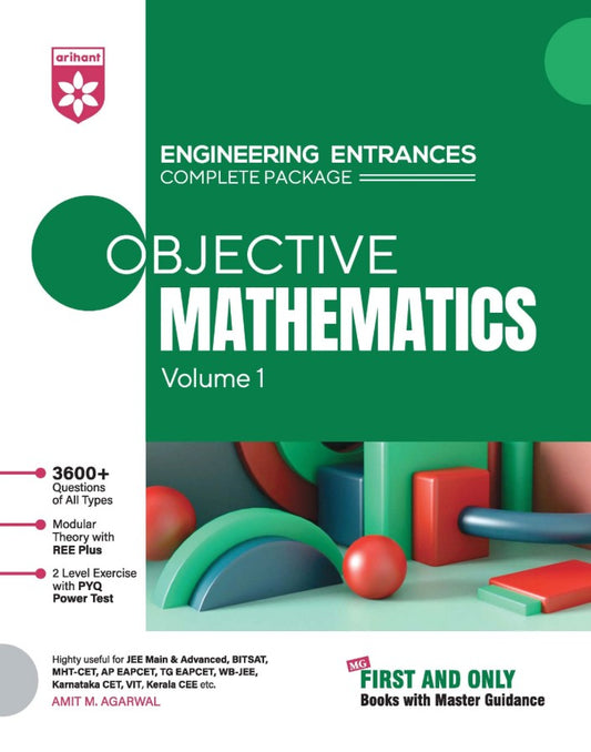 Arihant Objective Mathematics Volume 1 Engineering Entrances 3600+ Questions Modular Theory and REE Plus PYQ-Based 2-Level Exercises Main and Advanced BITSAT MHT-CET VIEEE and All Engineering Entrances