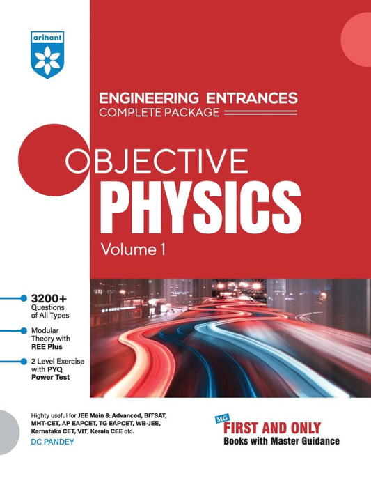 Arihant Objective Physics Volume 1 Engineering Entrances 3200+ Questions Modular Theory and REE Plus PYQ-Based 2-Level Exercises For JEE Main and Advanced BITSAT MHT-CET VIEEE and All Engineering Entrances