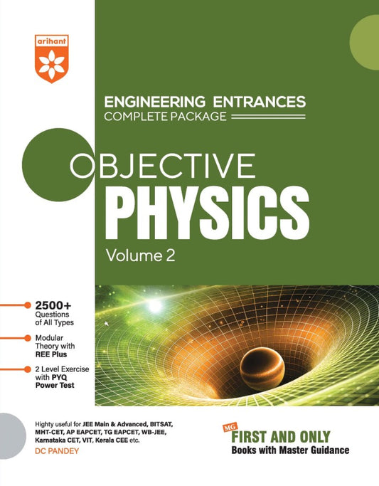 Arihant Objective Physics Volume 2 Engineering Entrances 2500+ Questions with Modular Theory and REE Plus PYQ-Based 2-Level Exercises For JEE Main and Advanced BITSAT MHT-CET VIEEE and All Engineering Entrances
