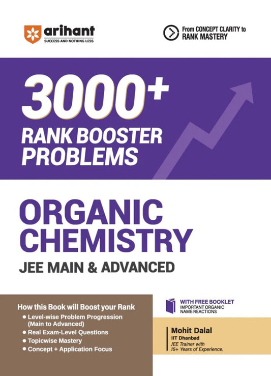 Arihant Organic Chemistry for JEE Main and Advanced 2027 3000+ Rank Booster Problems Level-Wise Problem Progression Real Exam-Level Questions Concept and Application-Based Practice From Concept Clarity to Rank Mastery