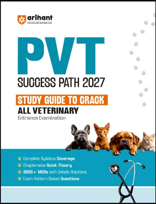 Arihant PVT Success Path 2027 Study Guide for All Veterinary Entrance Exams Complete Syllabus Coverage with Chapterwise Quick Theory and 3000+ MCQs with Detailed Solutions and Exam Pattern-Based Questions