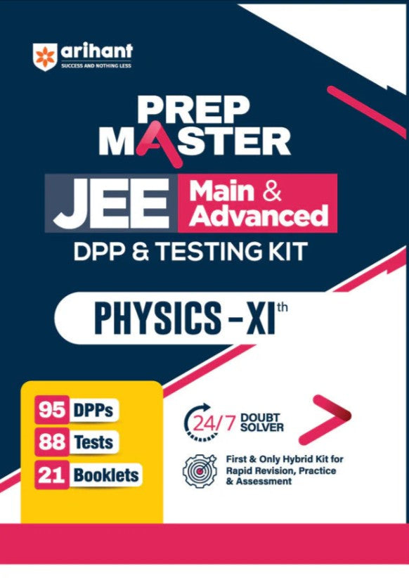 Arihant Prep Master JEE Main and Advanced Physics Class 11 DPP and Testing Kit with 95 DPPs 88 Tests and 21 Booklets 24×7 Doubt Solver