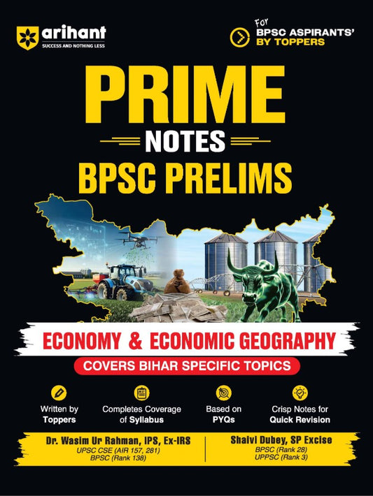 Arihant Prime Notes BPSC Prelims Economy and Economic Geography Covers Bihar Specific Topics Complete Syllabus Coverage Based on PYQs with Crisp Notes for Quick Revision
