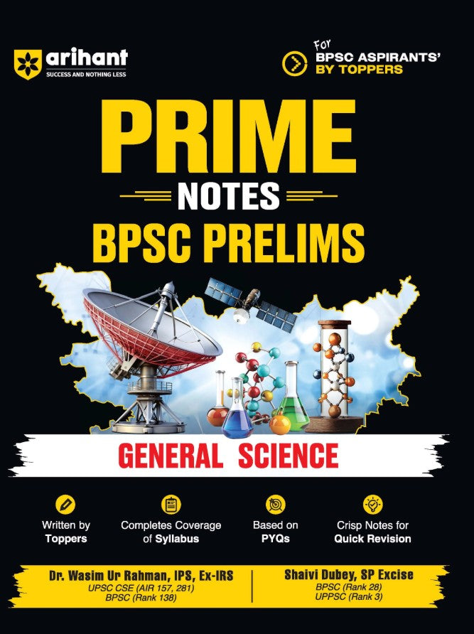 Arihant Prime Notes BPSC Prelims General Science Covers Bihar Specific Topics Complete Syllabus Coverage Based on PYQs with Crisp Notes for Quick Revision