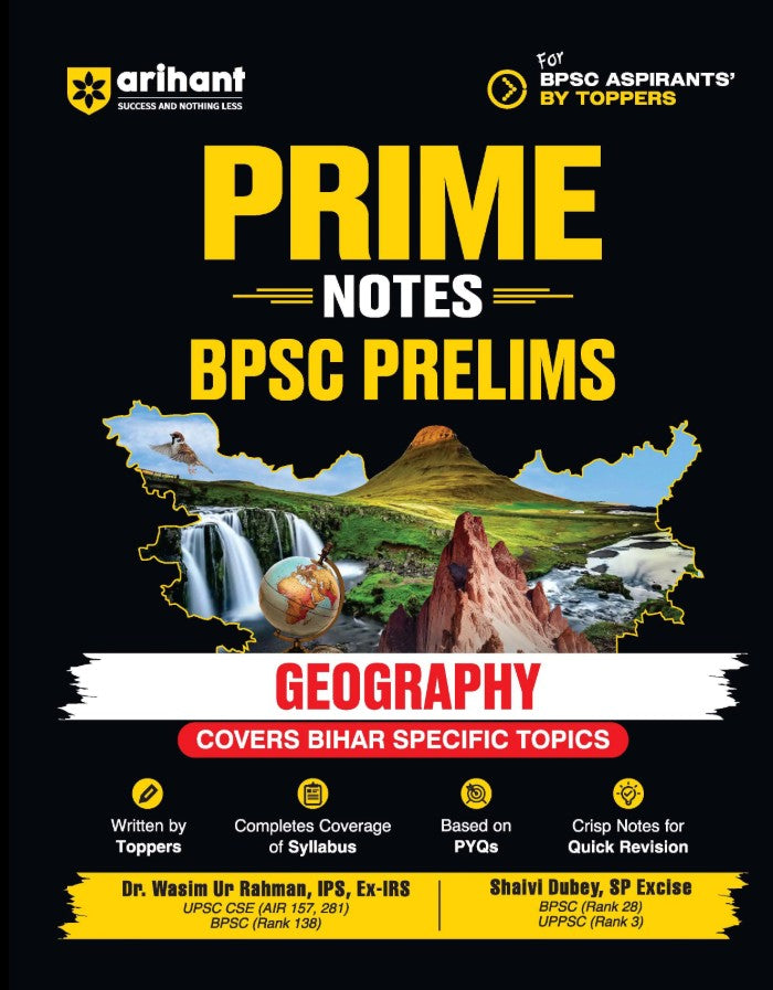 Arihant Prime Notes BPSC Prelims Geography Covers Bihar Specific Topics Complete Syllabus Coverage Based on PYQs with Crisp Notes for Quick Revision