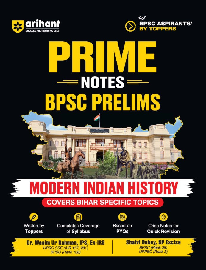 Arihant Prime Notes BPSC Prelims Modern Indian History Covers Bihar Specific Topics Complete Syllabus Coverage Based on PYQs with Crisp Notes for Quick Revision