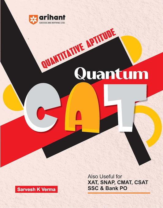 Arihant Quantum CAT 2026-2027 Quantitative Aptitude By Sarvesh K Verma Also Useful for XAT SNAP CMAT CSAT SSC and Bank PO