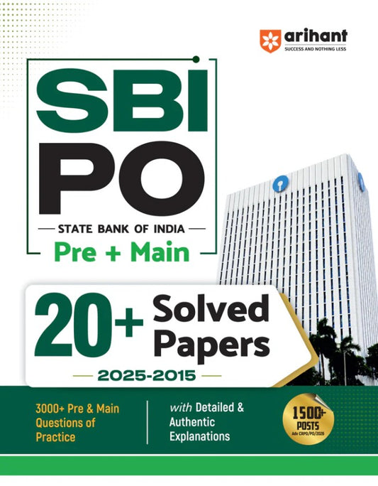 Arihant SBI PO Prelims and Mains Exam 2026 20 Years Previous Year Solved Papers 2025 to 2015 with Detailed Authentic Explanations with 3000+ Practice Questions and Practice Sets Based on Latest SBI PO Exam Pattern
