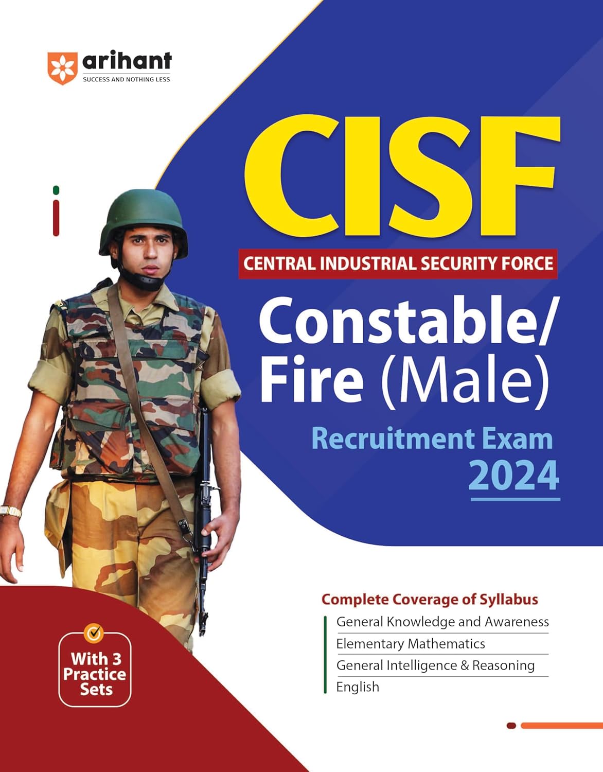 Arihant Study Guide for CISF Constable and Fire Male Recruitment Exam Complete Coverage of Syllabus with 3 Practice Sets Book English Medium 

