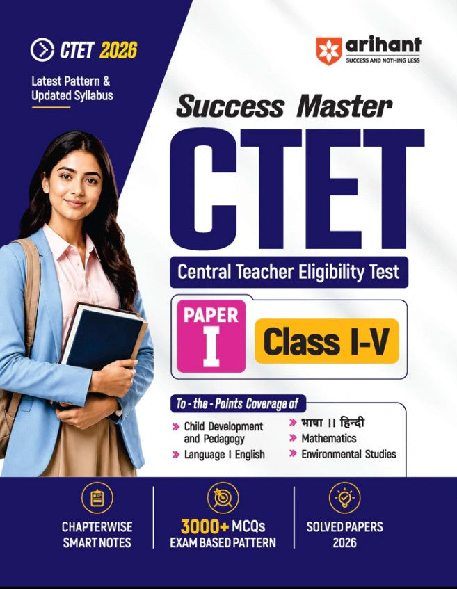 Arihant Success Master CTET 2026 Paper 1 Class 1 to 5 Child Development and Pedagogy English Hindi Mathematics and EVS Chapterwise Smart Notes 3000+ Exam-Based MCQs and Solved Papers