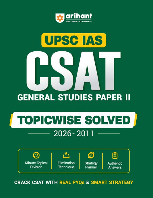 Arihant UPSC IAS Prelims CSAT 2027 General Studies Paper 2 Solved Papers 16 Years Topicwise PYQs 2026 to 2011 Elimination Techniques Smart Strategy Planner Authentic Solutions and Topicwise Analysis