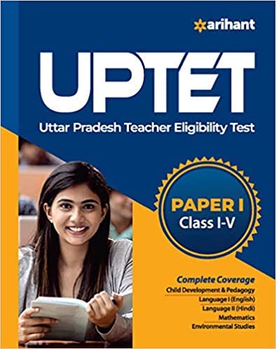 Arihant UPTET Paper 1 Uttar Pradesh Teacher Eligibility Test For Class 1 to 5 Complete Coverage In English Medium