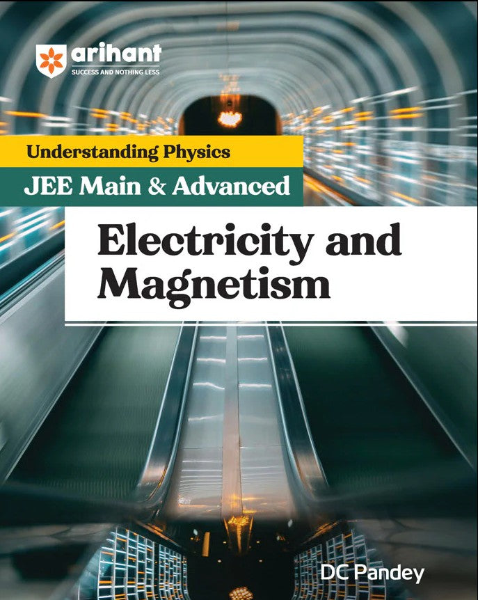  Arihant Understanding Physics Electricity and Magnetism for JEE Main and Advanced By DC Pandey