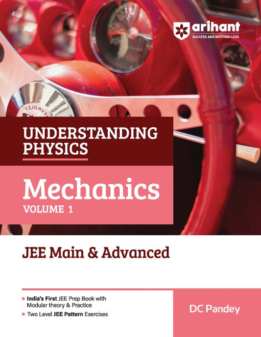 Arihant Understanding Physics Mechanics Volume 1 for JEE Main and Advanced 2027 Modular Theory with Concept Practice and Two-Level JEE Pattern Exercises By DC Pandey