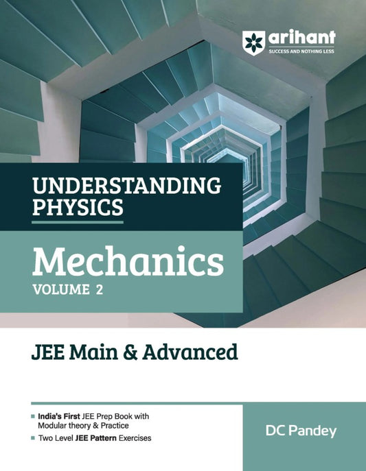 Arihant Understanding Physics Mechanics Volume 2 for JEE Main and Advanced 2027 Modular Theory with Concept Practice and Two-Level JEE Pattern Exercises By DC Pandey