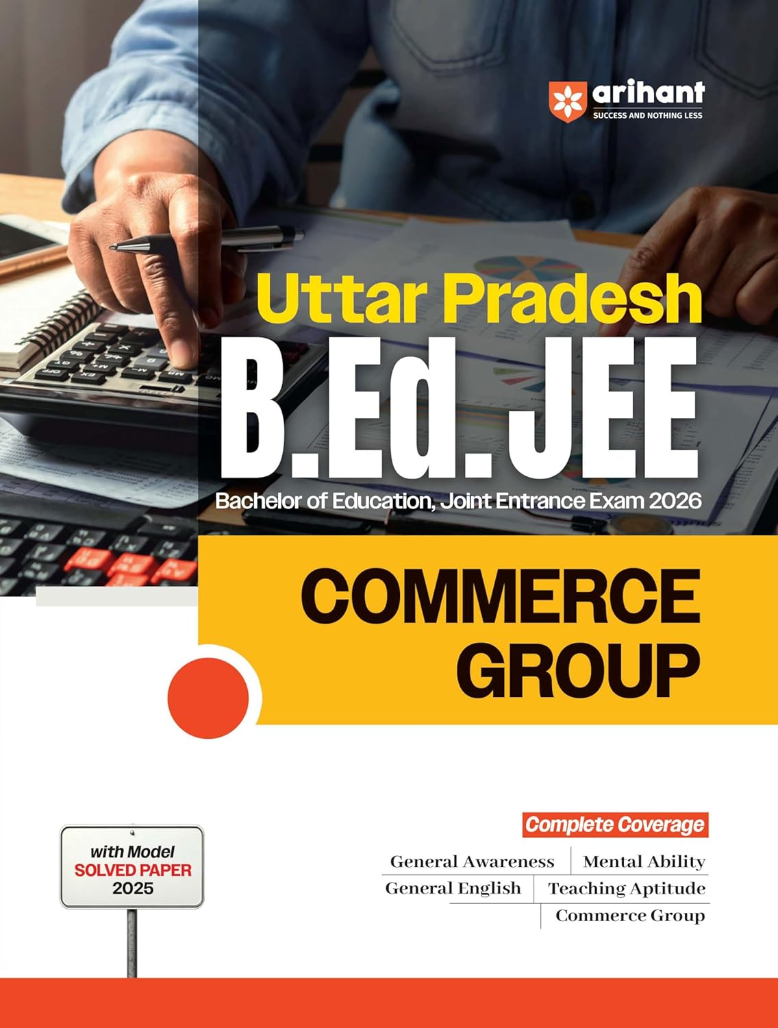 Arihant Uttar Pradesh B.Ed JEE 2026 Commerce Group Study Guide Based on Latest Syllabus and Exam Pattern with Model Solved Paper 2025 English Medium