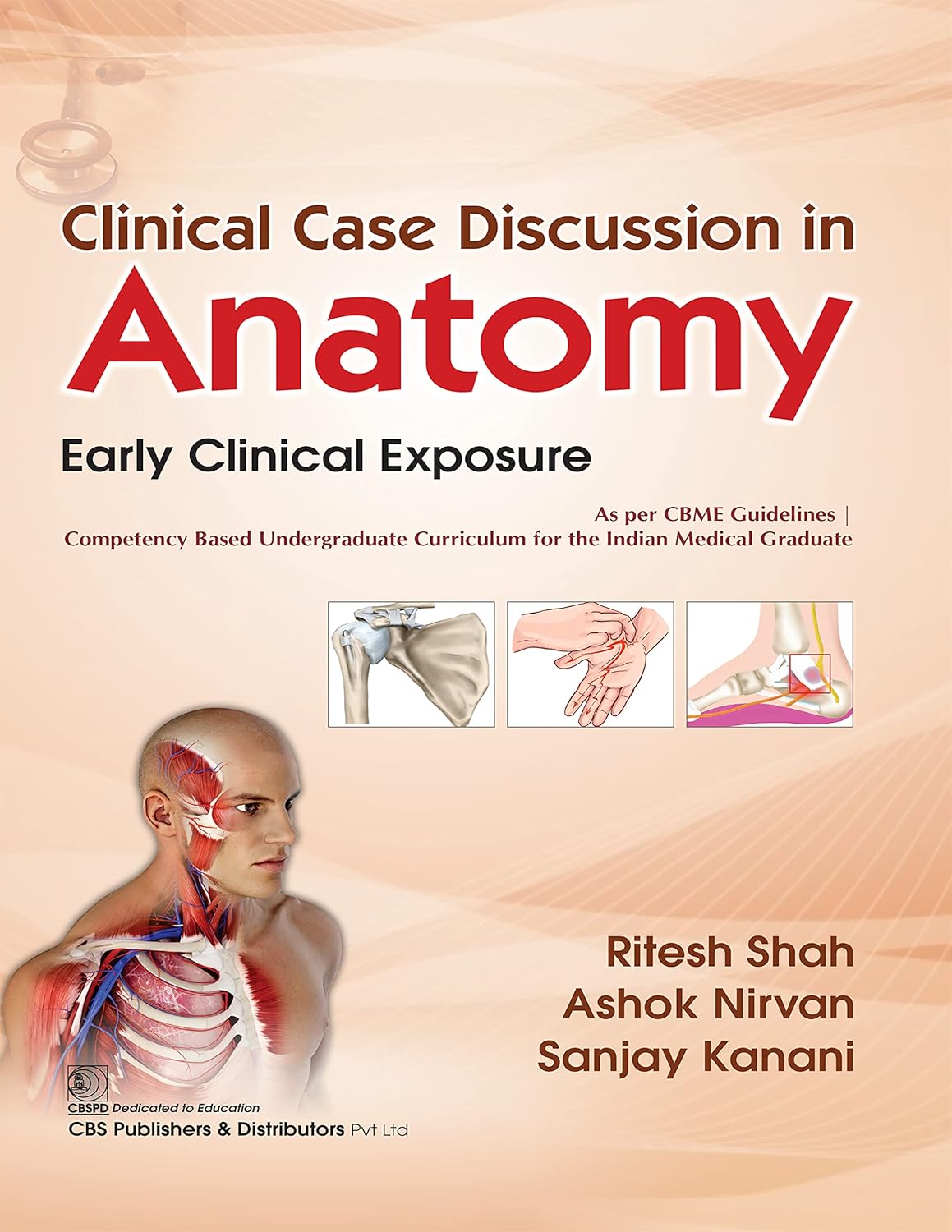 CBS Publishers Clinical Case Discussion in Anatomy Early Clinical Exposure By Ritesh Shah and Ashok Nirvan