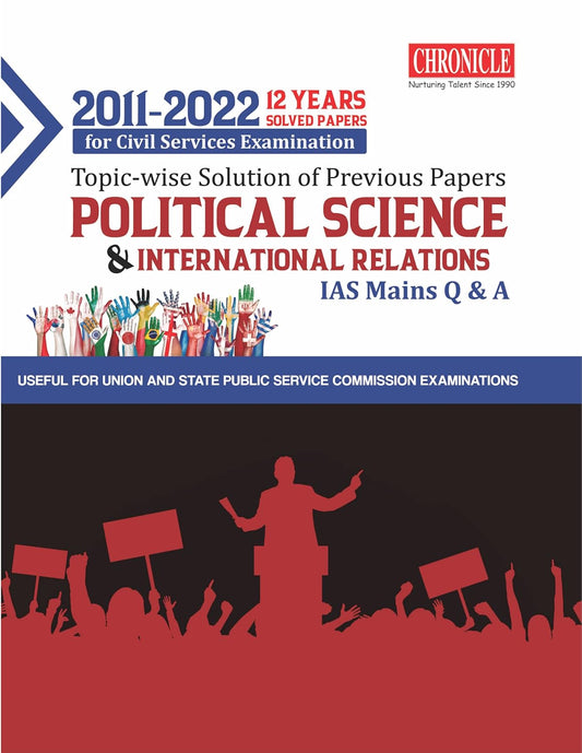 Chronicle 12 Years Solved Papers Topic-Wise Solution Of Previous Papers Political Science and International Relations IAS Mains Q and A 2023