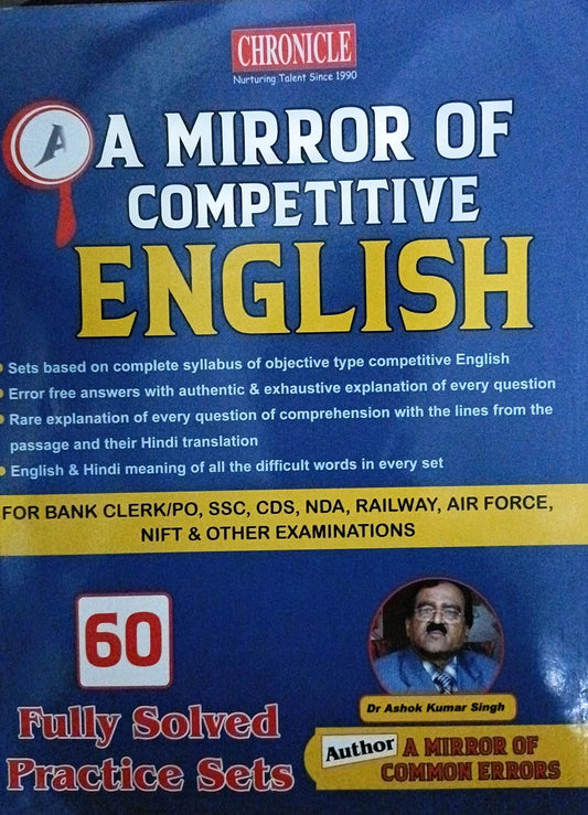 Chronicle A Mirror of Competitve English 60 Fully Solved Practice Sets By Ashok Kumar Singh For All Competitive Exams 
