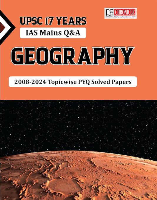 Chronicle Geography IAS Mains UPSC 17 Years PYQ Solved Papers 2008 To 2024 Edition 2025 English Medium
