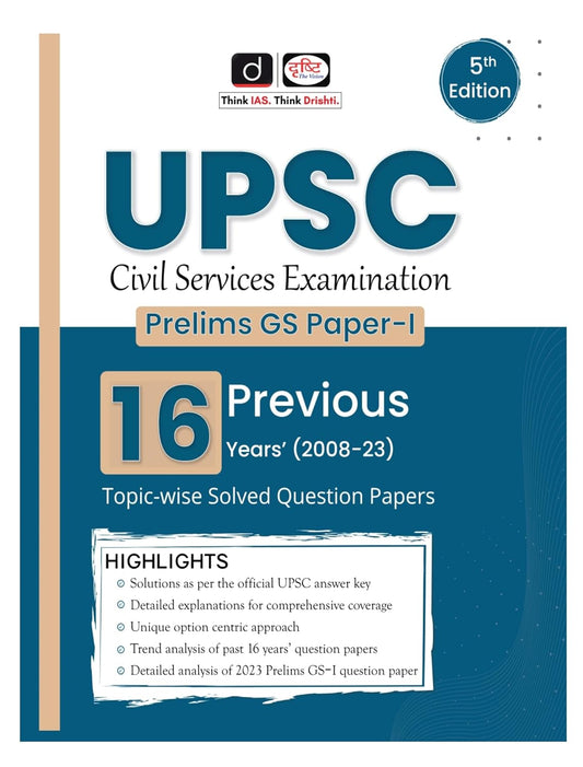 Drishti IAS UPSC Prelims 16 years Solved Papers 2008 to 2023 Prelims Solved Papers 5th Edition In English 