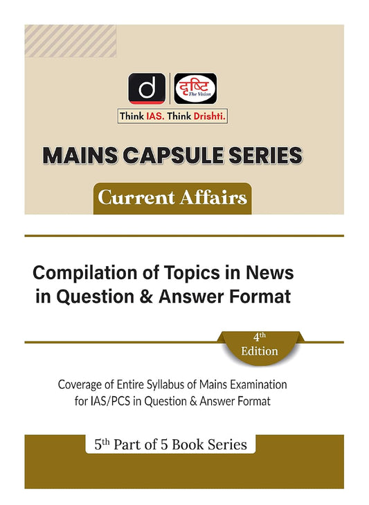 Drishti Mains Capsule Series 5th Part Current Affairs Compilation of Topics in News in Question and Answer Format 5th Edition Book English Medium 