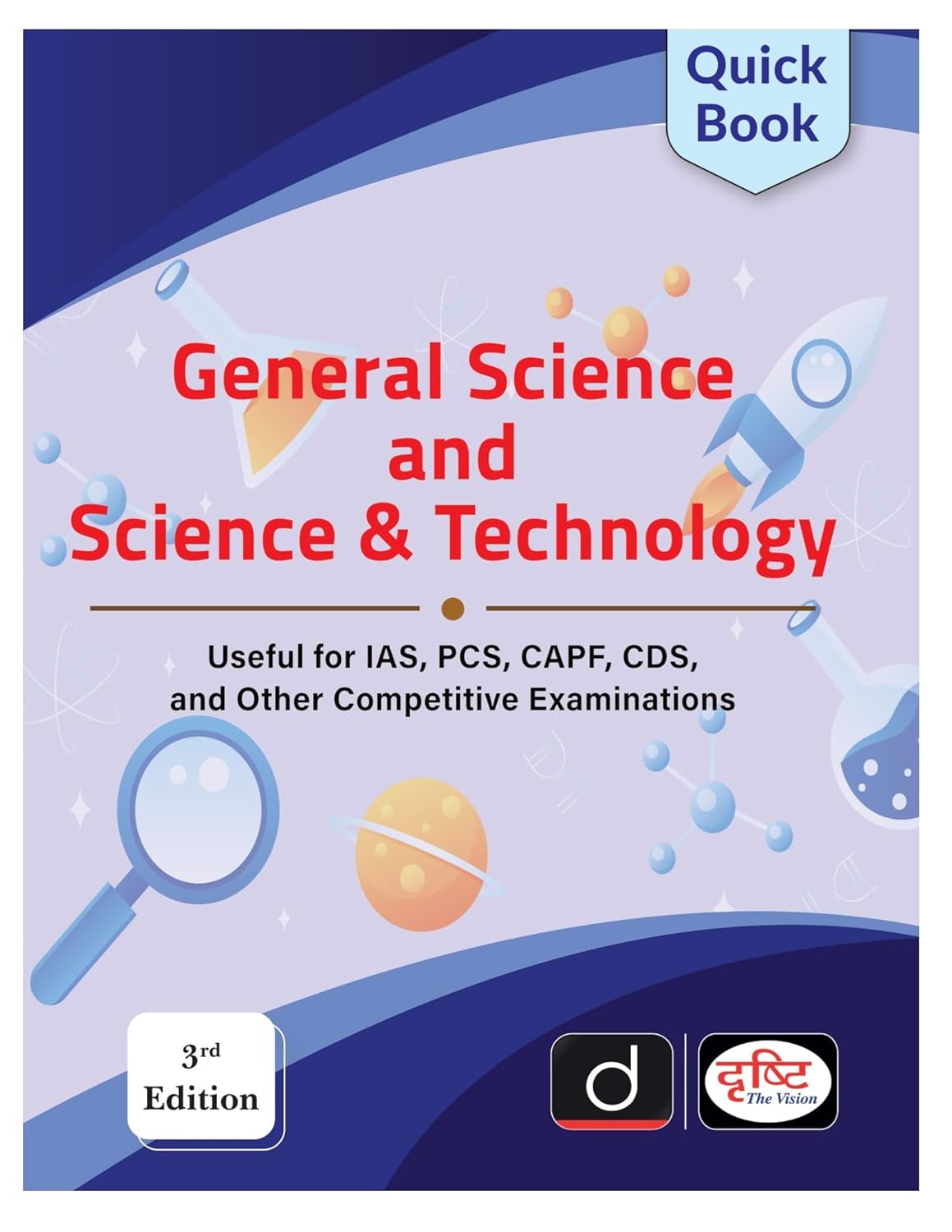 Drishti Quick Book General Science And Science And Technology 3rd Edition English Medium For IAS PCS CAPF CDS And Other Competitive Exams
