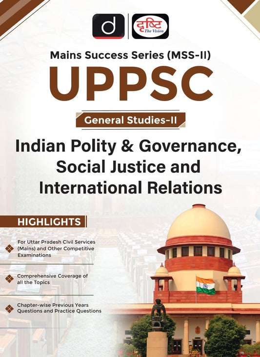 Drishti UPPSC MSS-II Indian Polity and Governance Social Justice and International Relations General Studies-II Mains Success Series English Medium