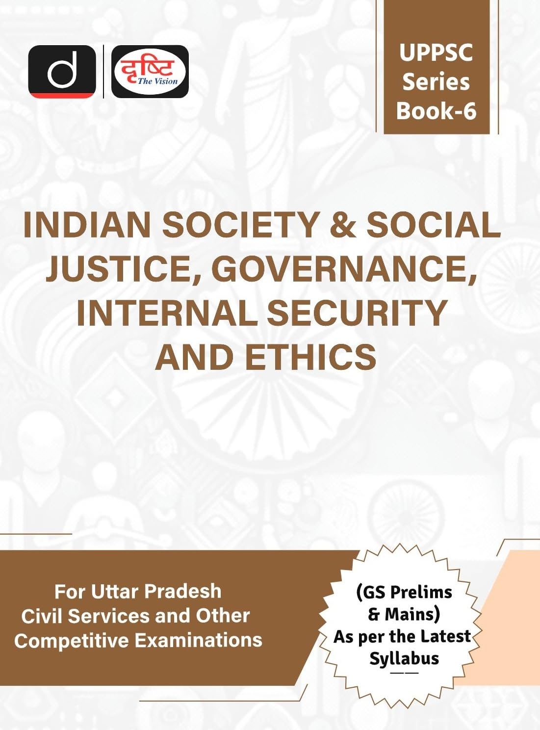 Drishti UPPSC Series Book 6 Indian Society and Social Justice Governance Internal Security and Ethics GS Book English Medium
