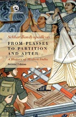 From Plassey to Partition and AFter A History of Modern India 2nd Updated Edition By Sekhar Bandyopadhyay Book In English