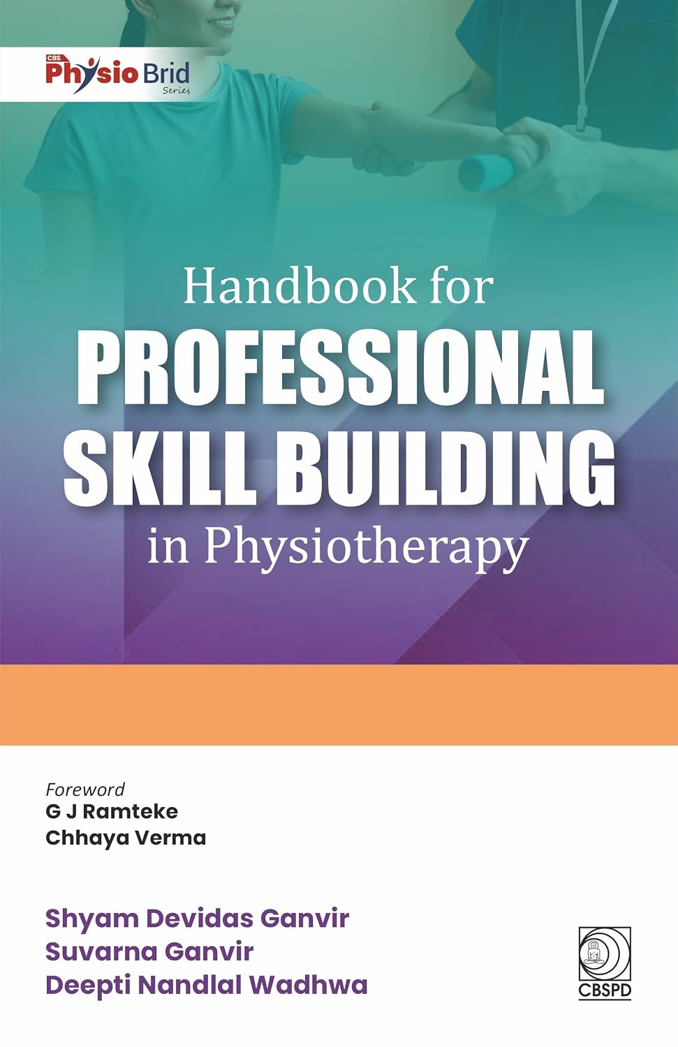 Handbook for Professional Skill Building in Physiotherapy by Suvarna Ganvir Shyam Devidas Ganvir Deepti Nandlal Wadhwa