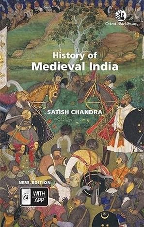History Of Medieval India Satish Chandra New Edition By Orient Blackswan