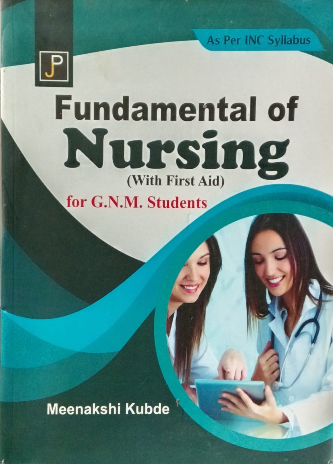 Jain Publication Fundamental of Nursing With First Aid for GNM 1st Year Students By Meenakshi Kubde