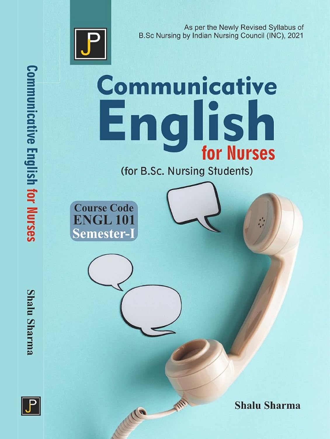 Jain Publications Communicative English for Nurses BSc Nursing Students Semester-1 Course Code ENGL101 By Shalu Sharma