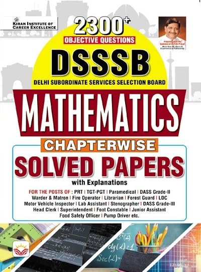 Kiran DSSSB Mathematics Chapterwise Solved Papers 2300+ Objective Questions English Medium for PRT TGT PGT Paramedical DASS Grade-2 and 3 Head Clerk Superintendent Food Safety Officer and Other Exams