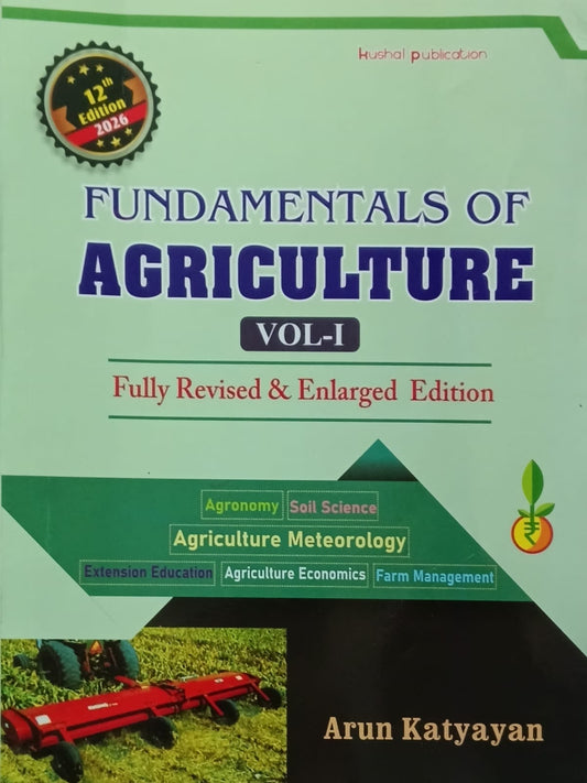 Kushal Publication Fundamentals of Agriculture Volume-I 12th Edition 2026 English Medium By Arun Katyayan