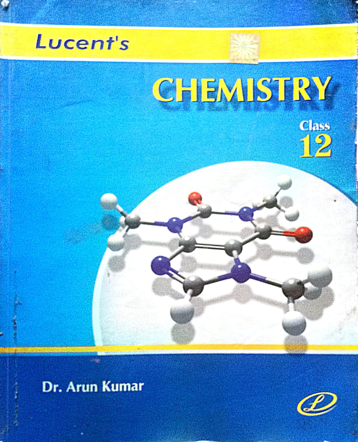 Lucent Chemistry Class 12 Book English Medium By Arun Kumar 
