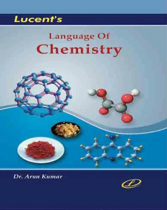 Lucent Language of Chemistry English Medium By Arun Kumar