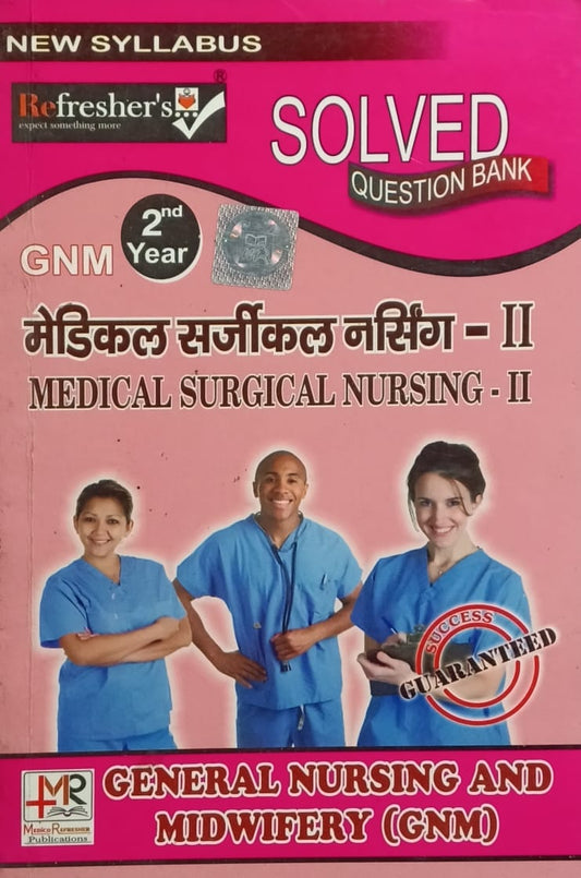Medico Refresher GNM 2nd Year Medical Surgical Nursing-II Solved Question Bank By S Naithani