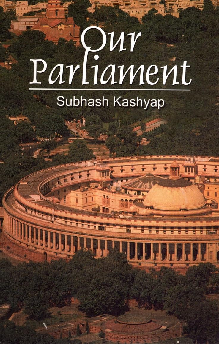 NBT India Our Parliament An Introduction to the Parliament of India By Subhash Kashyap English Medium