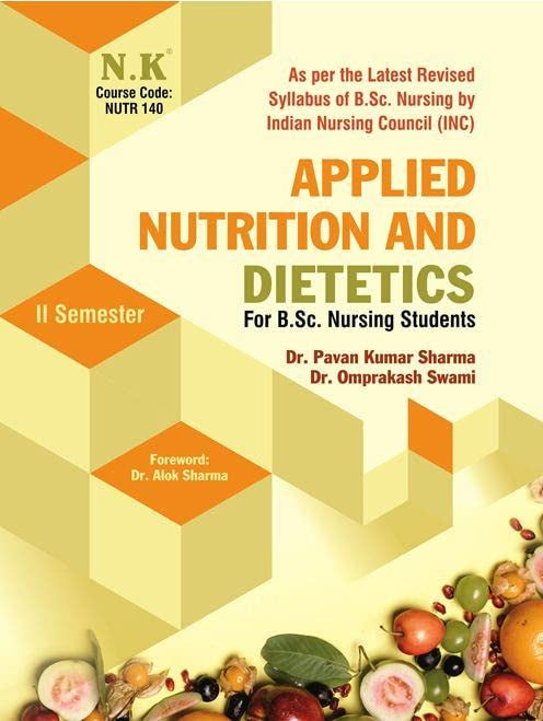 NK BSc Nursing 2nd Semester Applied Nutrition and Dietetics Course Code NUTR 140 By Dr Pavan Kumar Sharma