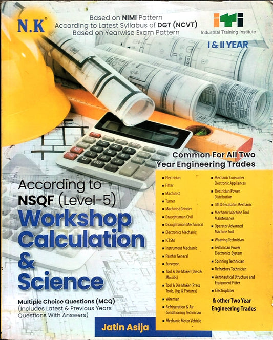 NK ITI Workshop Calculation and Science I and II Year Common for All Two Year Engineering Trades According to NSOF Level 5 English Medium By Jatin Asija