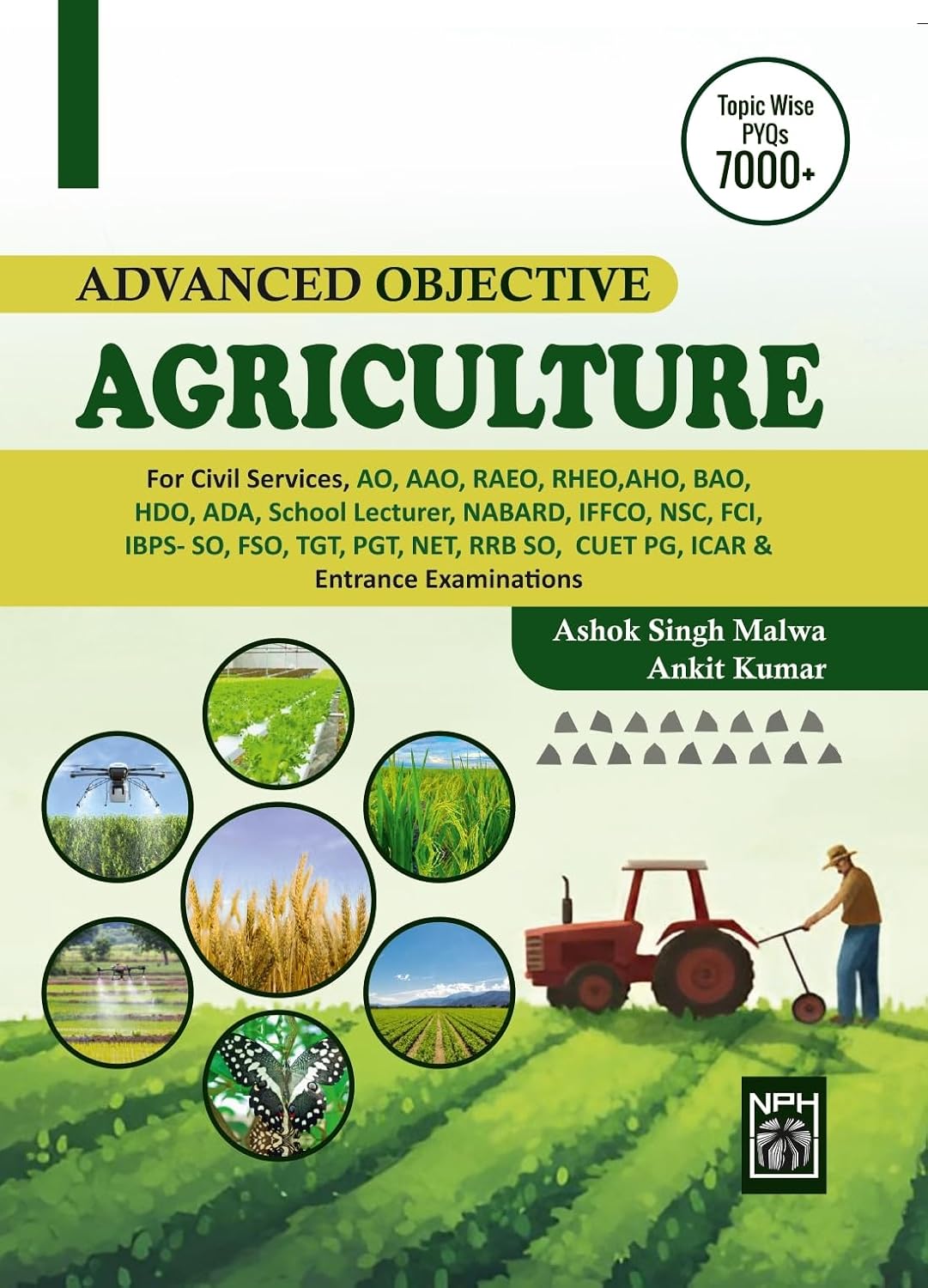 NPH Advanced Objective Agriculture Topicwise PYQs 7000+ English Medium 1st Edition 2026 By Ashok Singh Malwa