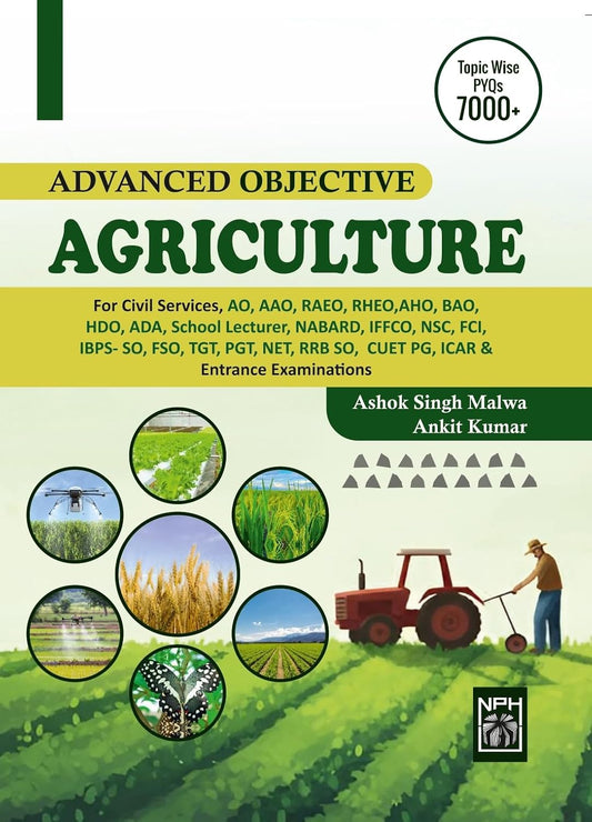 NPH Advanced Objective Agriculture Topicwise PYQs 7000+ English Medium 1st Edition 2026 By Ashok Singh Malwa