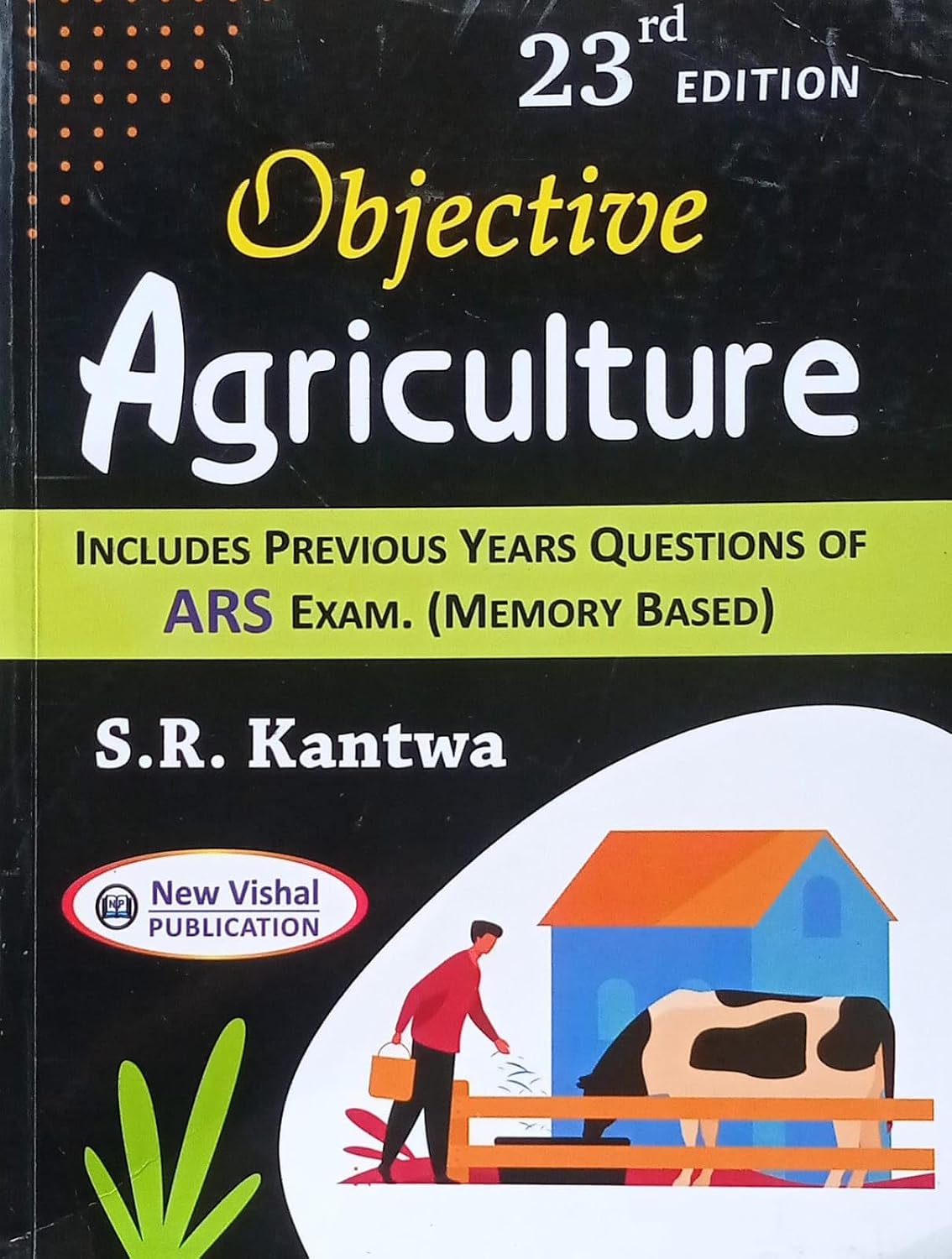 Objective Agriculture 23rd Edition Previous Years Question Papers Of ARS Exam Memory Based By S R Kantwa New Vishal Publication