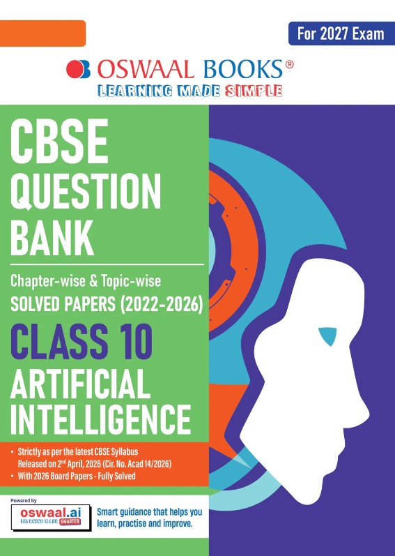 Oswaal CBSE Class 10 Artificial Intelligence Question Bank Chapter and Topicwise Solved Papers 2017 to 2026 Based on Latest Syllabus April 2026 Includes 2026 Papers For 2027 Exam