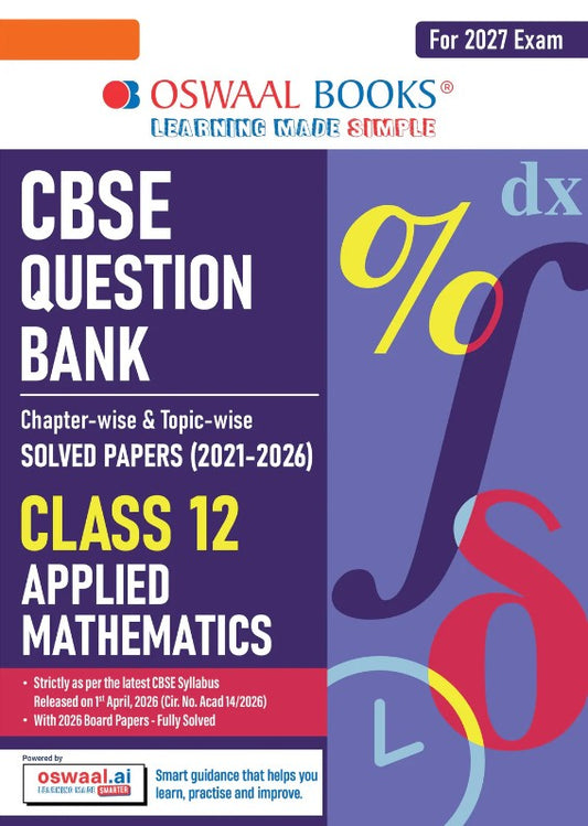Oswaal CBSE Class 12 Applied Mathematics Question Bank Chapter and Topicwise Solved Papers 2017 to 2026 Based on Latest Syllabus April 2026 Includes 2026 Papers For 2027 Exam