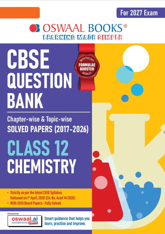 Oswaal CBSE Class 12 Chemistry Question Bank Chapter and Topicwise Solved Papers 2017 to 2026 Based on Latest Syllabus April 2026 Includes 2026 Papers For 2027 Exam