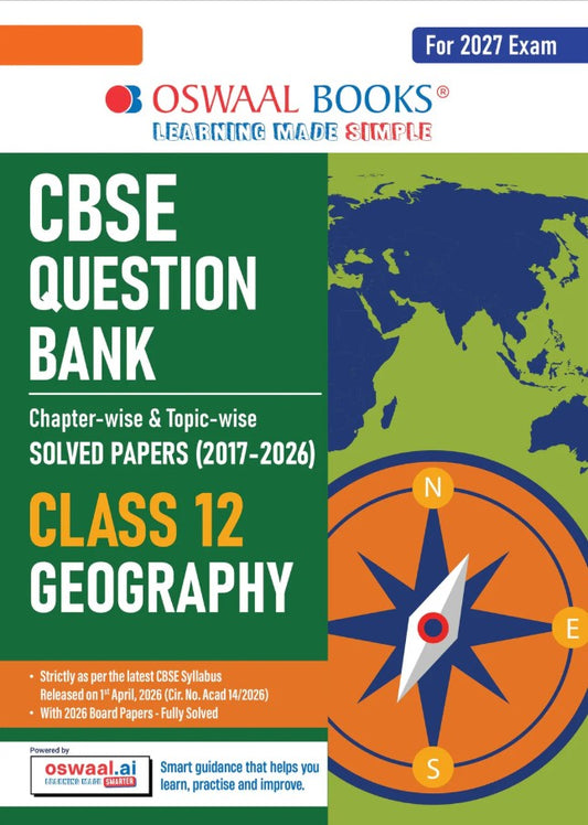 Oswaal CBSE Class 12 Geography Question Bank Chapter and Topicwise Solved Papers 2017 to 2026 Based on Latest Syllabus April 2026 Includes 2026 Papers For 2027 Exam
