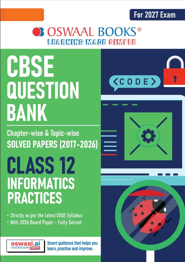 Oswaal CBSE Class 12 Informatics Practices Question Bank Chapter and Topicwise Solved Papers 2017 to 2026 Based on Latest Syllabus April 2026 Includes 2026 Papers For 2027 Exam